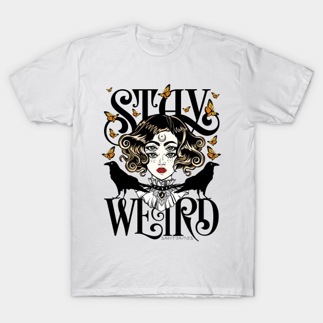 Stay Weird T-Shirt by wolfandbird